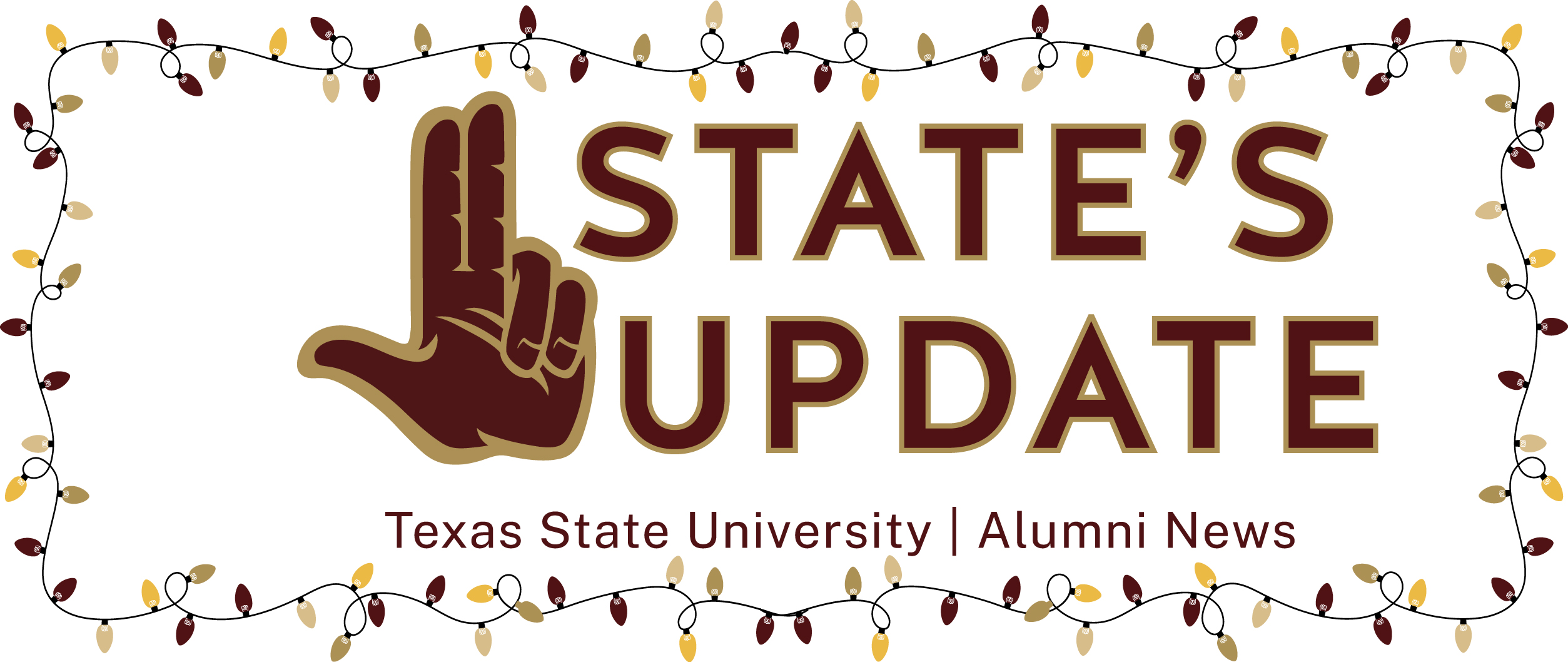 State's Update Texas State University Alumni News with holiday lights 